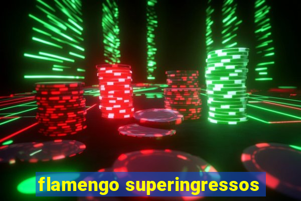 flamengo superingressos